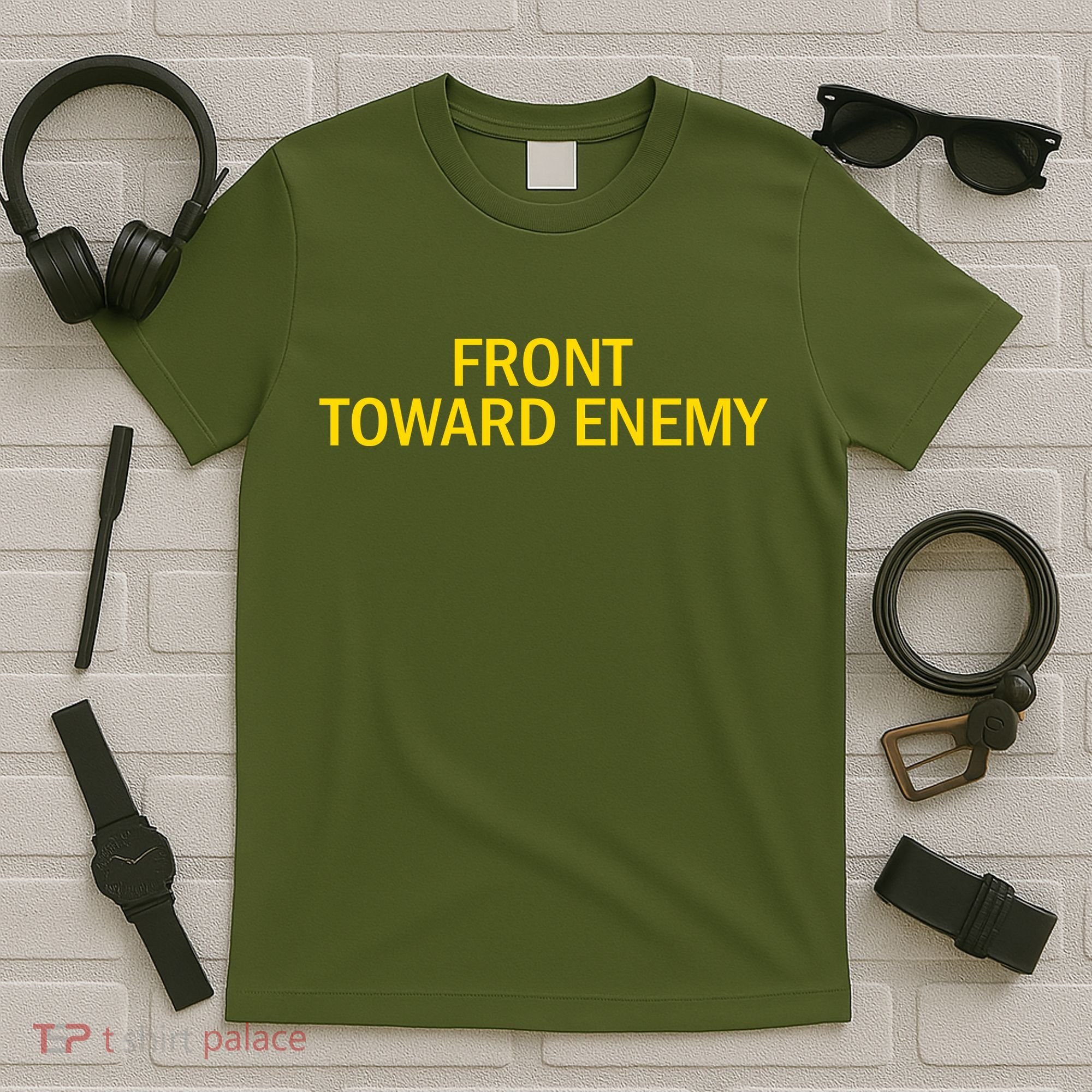 Front Toward Enemy T-Shirt