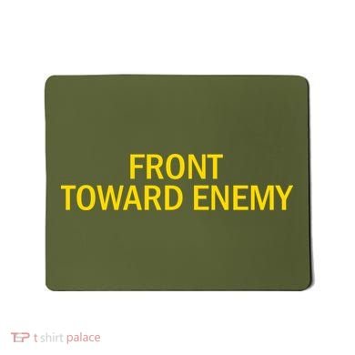 Front Toward Enemy Mousepad