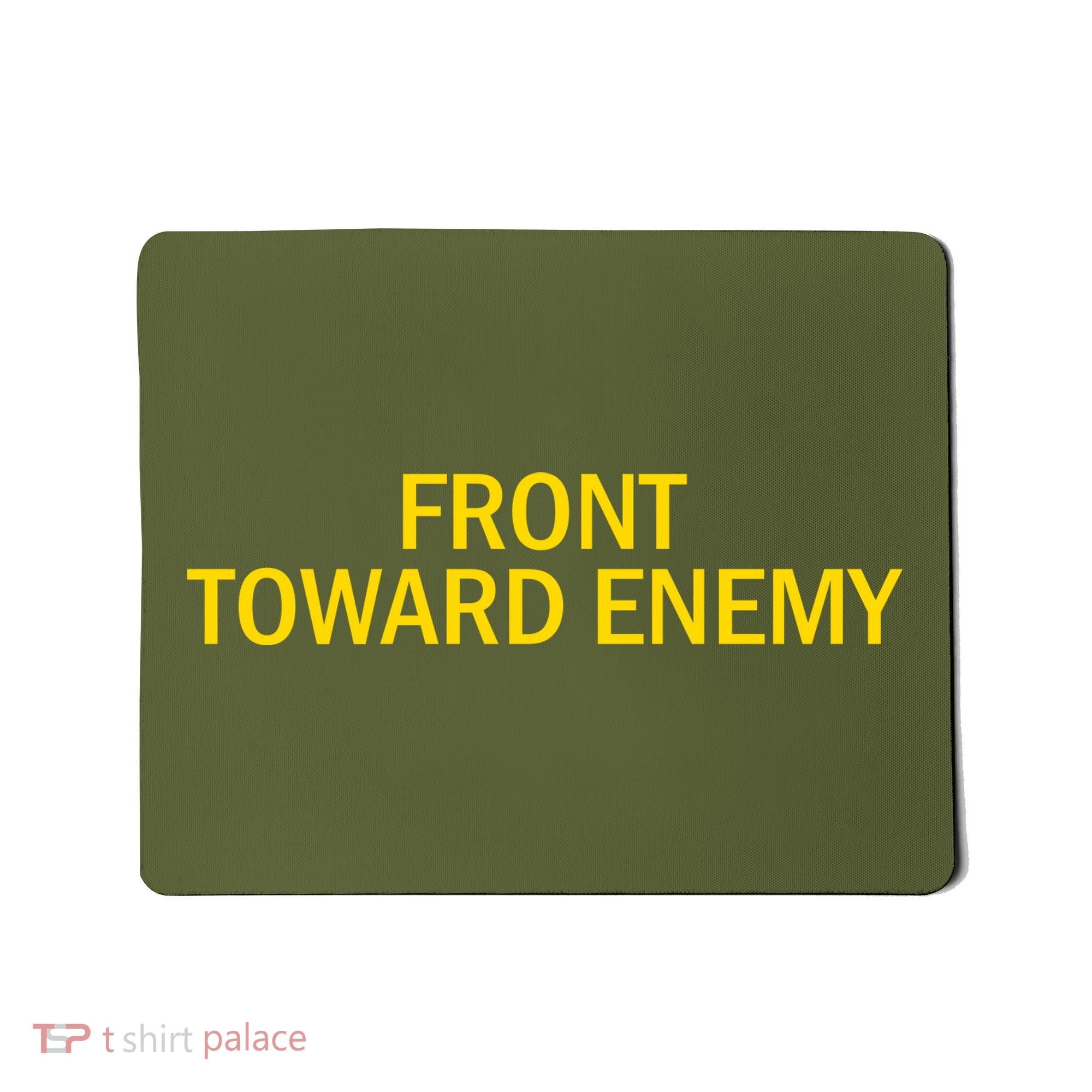 Front Toward Enemy Mousepad