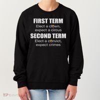 First Term Elect A Clown Expect A Circus Second Term Elect Women's Sweatshirt thumb 0