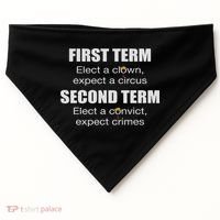 First Term Elect A Clown Expect A Circus Second Term Elect USA-Made Doggie Bandana thumb 0