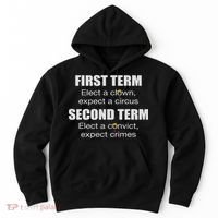 First Term Elect A Clown Expect A Circus Second Term Elect Hoodie thumb 0