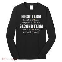 First Term Elect A Clown Expect A Circus Second Term Elect Long Sleeve Shirt thumb 0