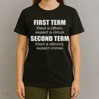 First Term Elect A Clown Expect A Circus Second Term Elect T-Shirt thumb 4