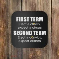 First Term Elect A Clown Expect A Circus Second Term Elect Coaster thumb 0