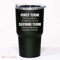 First Term Elect A Clown Expect A Circus Second Term Elect Tumbler thumb 0