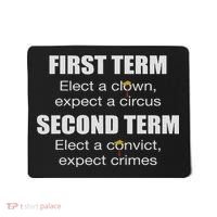 First Term Elect A Clown Expect A Circus Second Term Elect Mousepad thumb 0