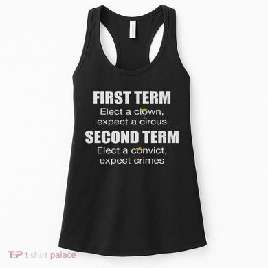 First Term Elect A Clown Expect A Circus Second Term Elect Women's Tank Top