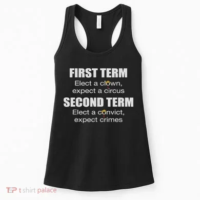 First Term Elect A Clown Expect A Circus Second Term Elect Women's Tank Top