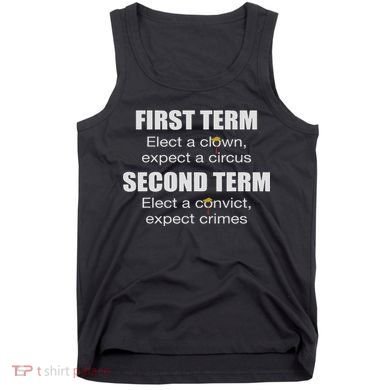First Term Elect A Clown Expect A Circus Second Term Elect Tank Top