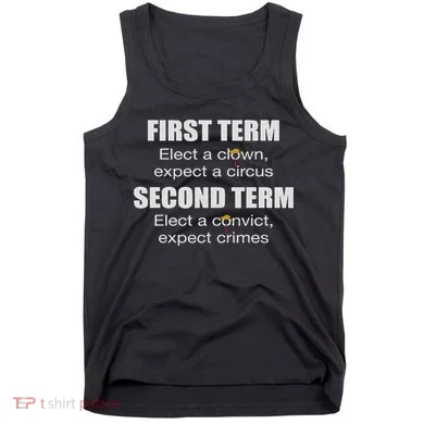First Term Elect A Clown Expect A Circus Second Term Elect Tank Top