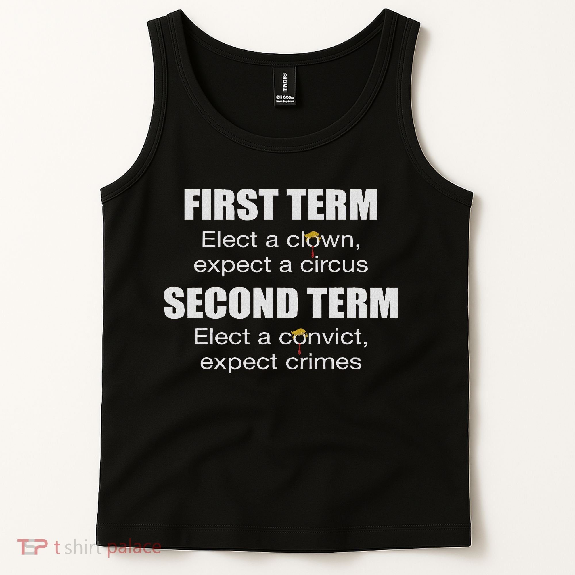 First Term Elect A Clown Expect A Circus Second Term Elect Tank Top