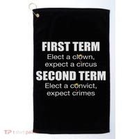 First Term Elect A Clown Expect A Circus Second Term Elect Golf Towel thumb 0