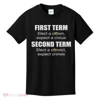 First Term Elect A Clown Expect A Circus Second Term Elect Kids T-Shirt thumb 0