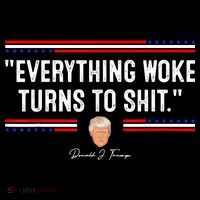 Funny Trump Everything Woke Turns To Shit Meme Shirt Political Coffee Mug thumb 5