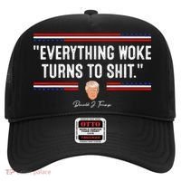 Funny Trump Everything Woke Turns To Shit Meme Shirt Political Hat thumb 0