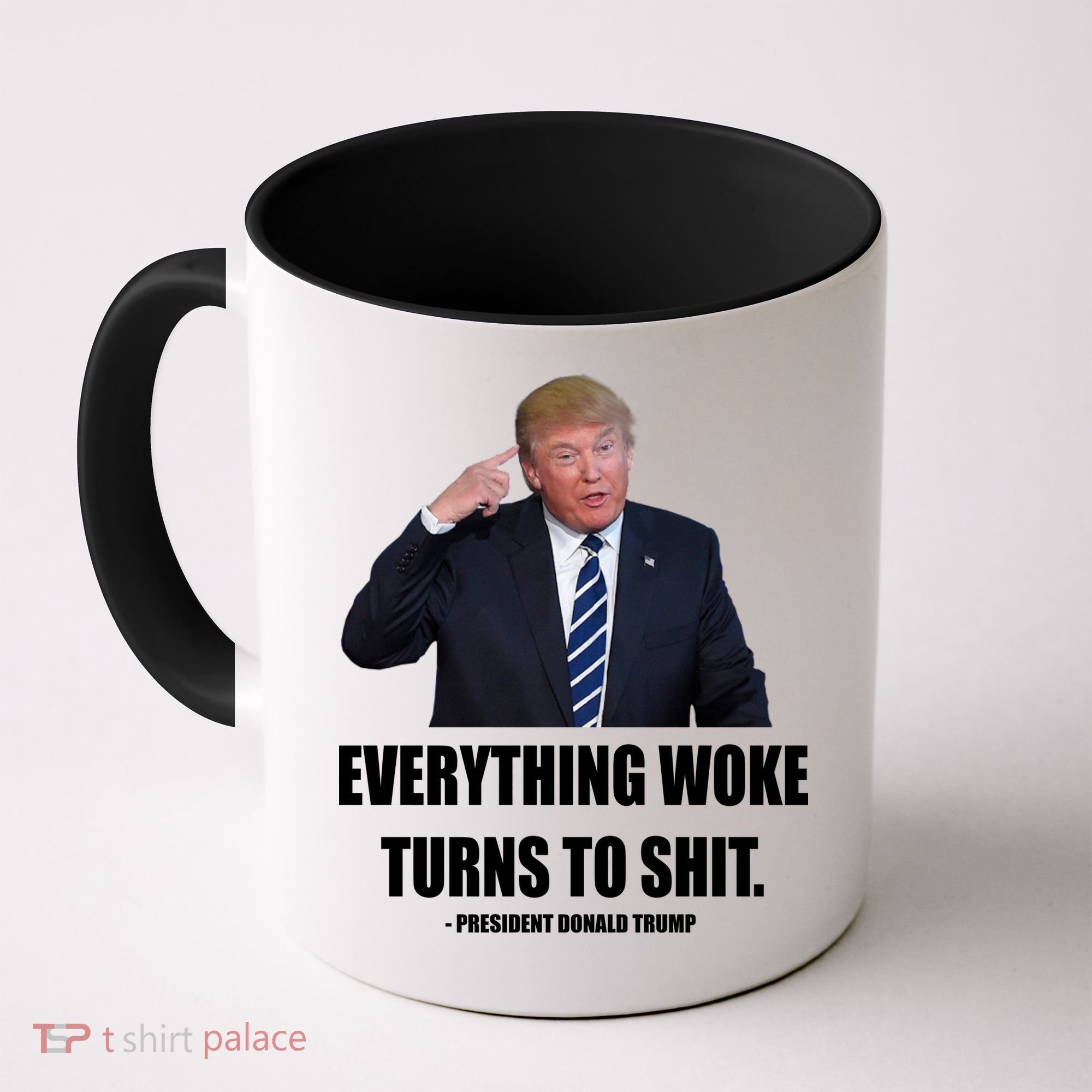 Funny Trump Everything Woke Turns To Shit Quote Coffee Mug