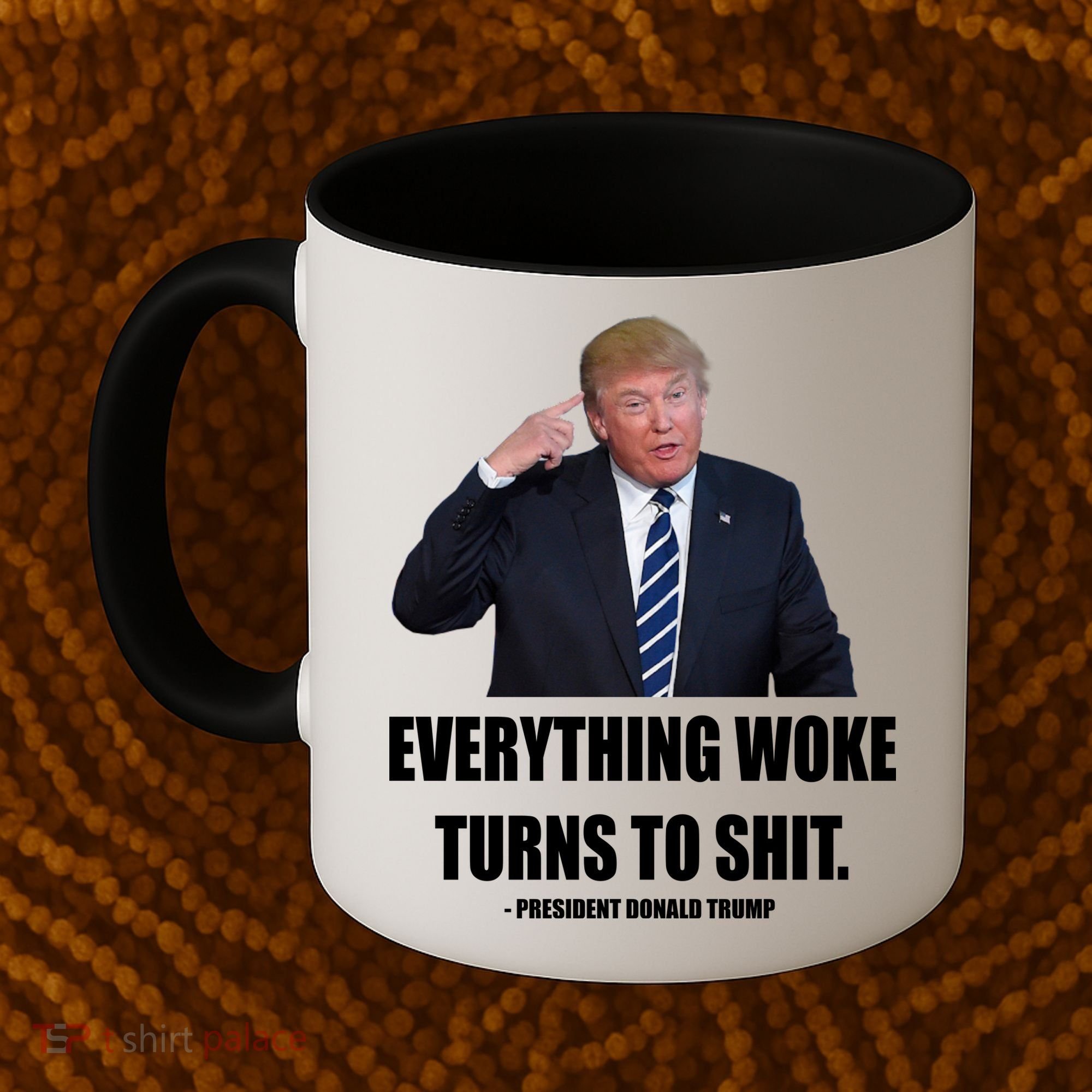 Funny Trump Everything Woke Turns To Shit Quote Coffee Mug