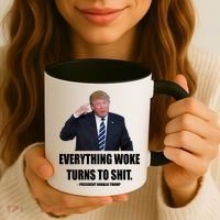 Funny Trump Everything Woke Turns To Shit Quote Coffee Mug thumb 3