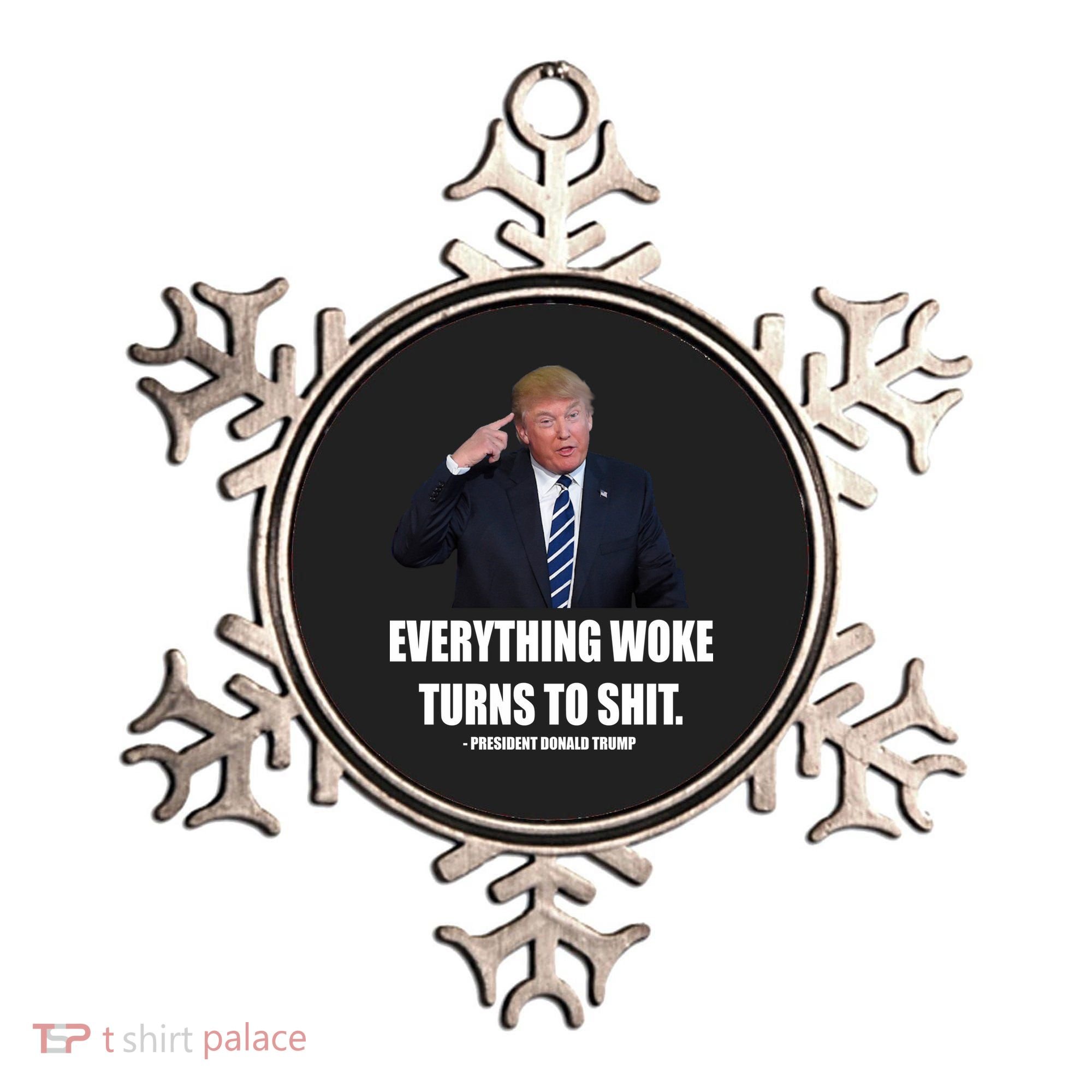Funny Trump Everything Woke Turns To Shit Quote Ornament