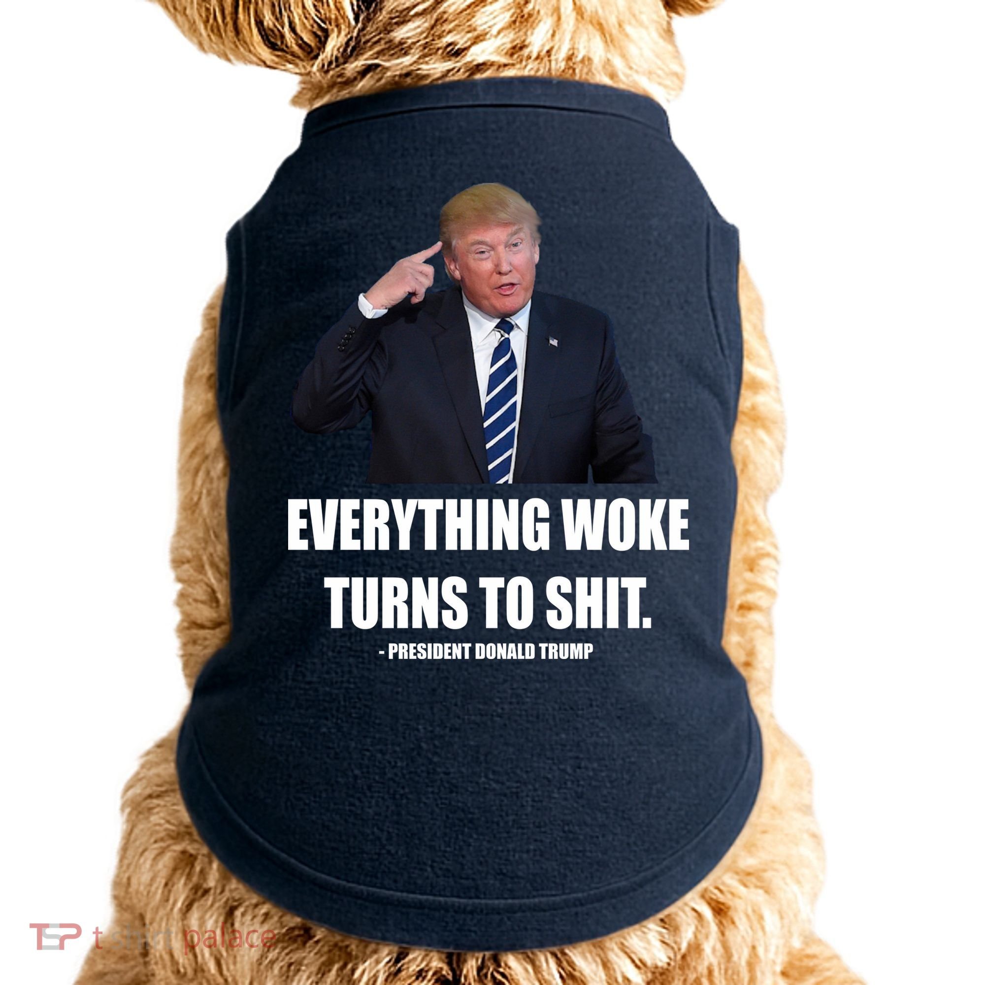 Funny Trump Everything Woke Turns To Shit Quote Doggie Tank
