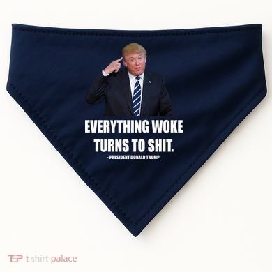 Funny Trump Everything Woke Turns To Shit Quote USA-Made Doggie Bandana