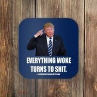 Funny Trump Everything Woke Turns To Shit Quote Coaster thumb 0