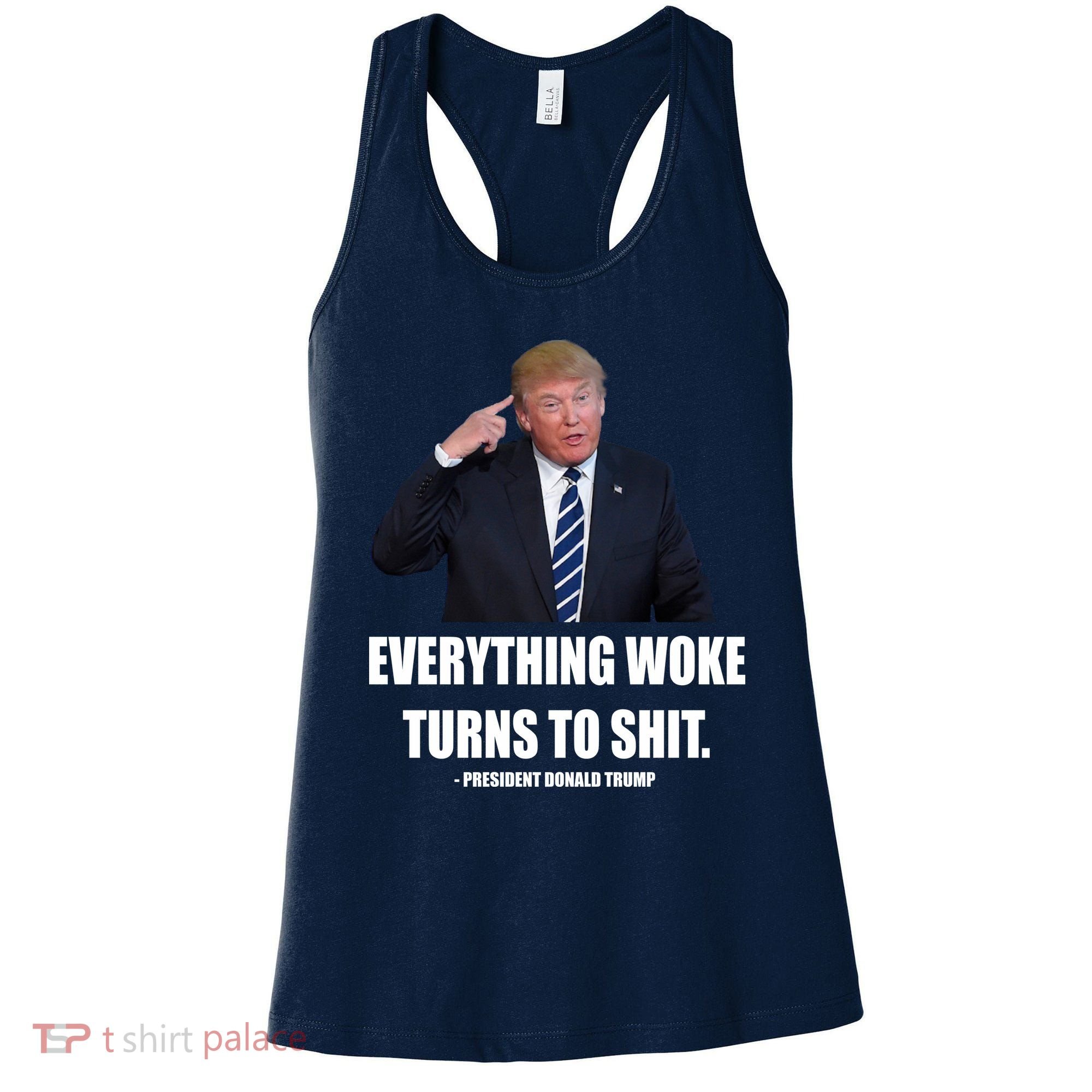 Funny Trump Everything Woke Turns To Shit Quote Women's Tank Top