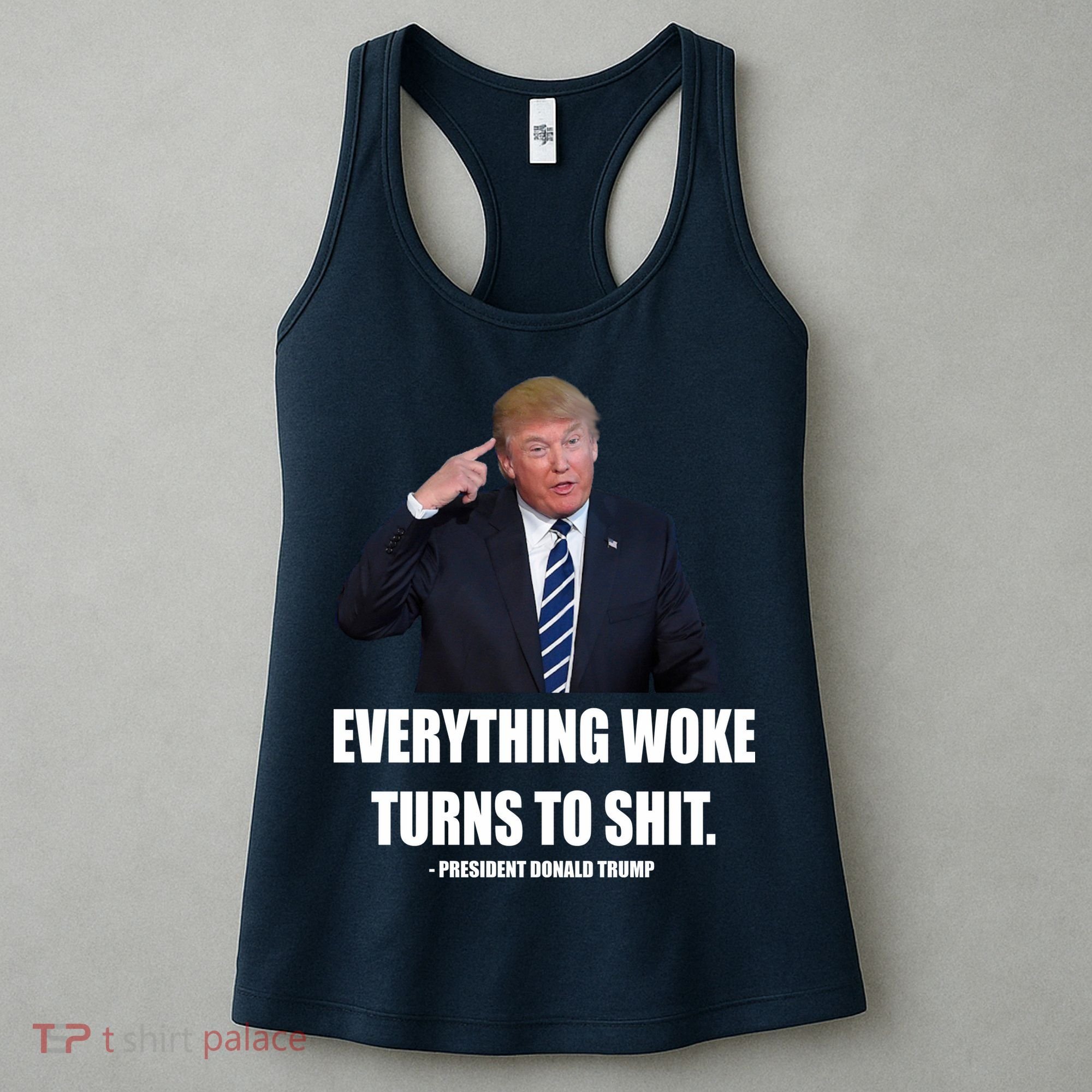 Funny Trump Everything Woke Turns To Shit Quote Women's Tank Top