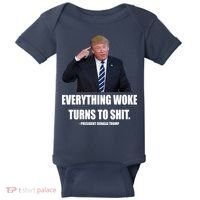 Funny Trump Everything Woke Turns To Shit Quote Baby Bodysuit thumb 0