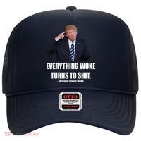 Funny Trump Everything Woke Turns To Shit Quote Hat thumb 0