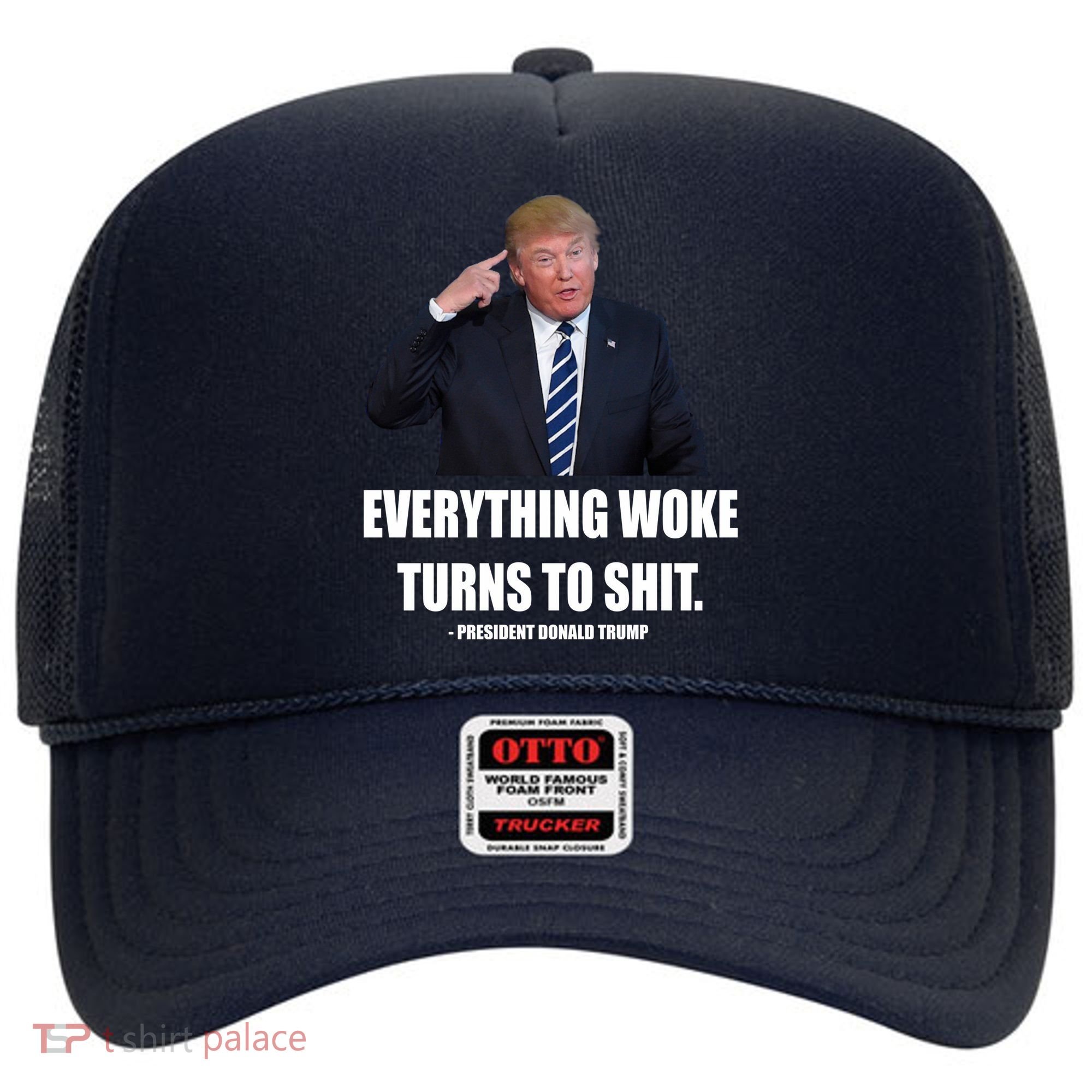 Funny Trump Everything Woke Turns To Shit Quote Hat