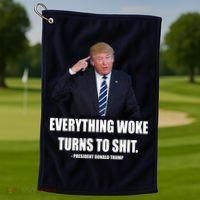 Funny Trump Everything Woke Turns To Shit Quote Golf Towel thumb 1