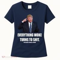 Funny Trump Everything Woke Turns To Shit Quote Women's T-Shirt thumb 0