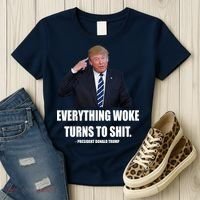 Funny Trump Everything Woke Turns To Shit Quote Women's T-Shirt thumb 3