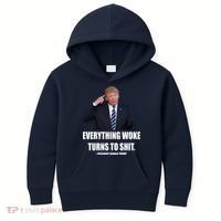 Funny Trump Everything Woke Turns To Shit Quote Kids Hoodie thumb 0