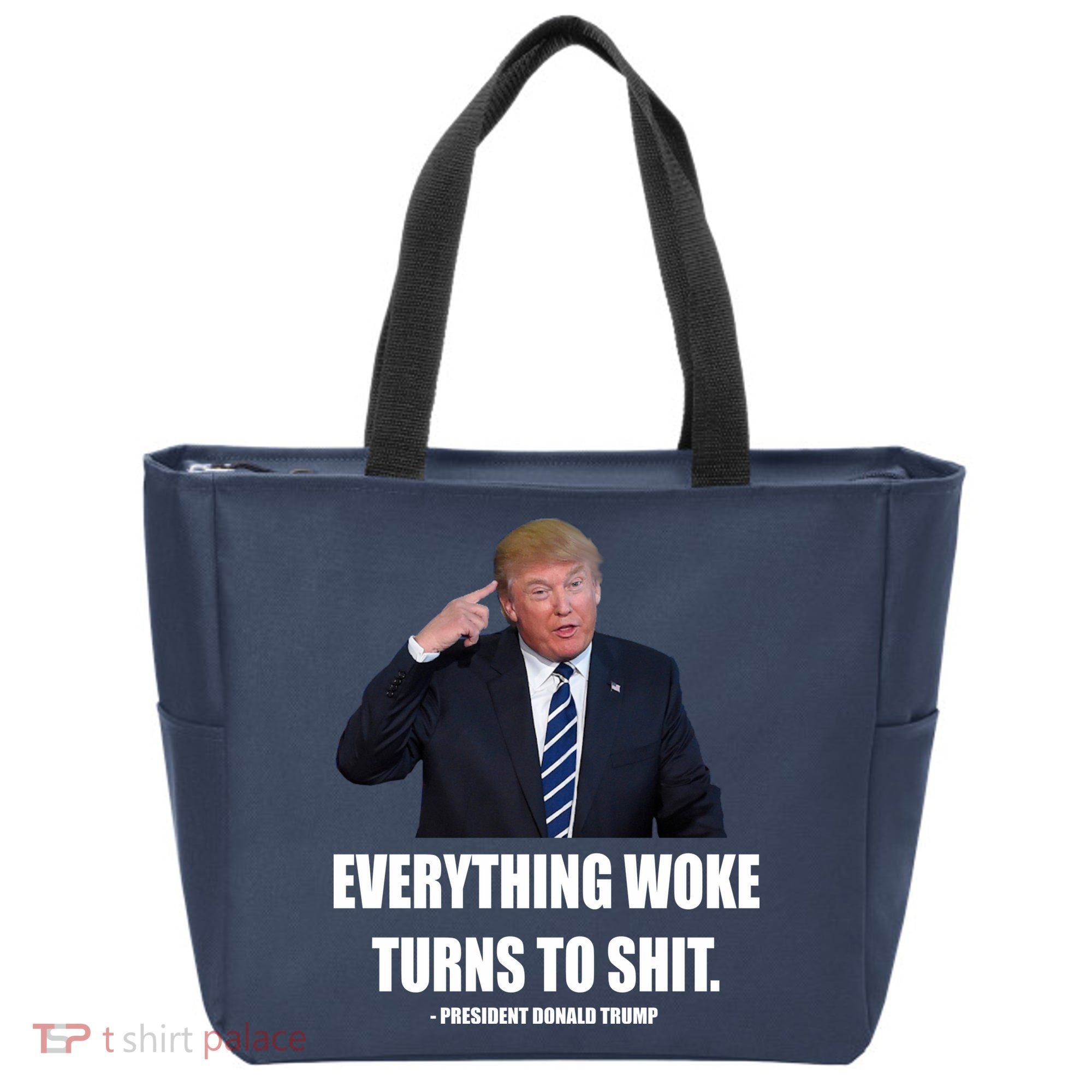 Funny Trump Everything Woke Turns To Shit Quote Tote Bag