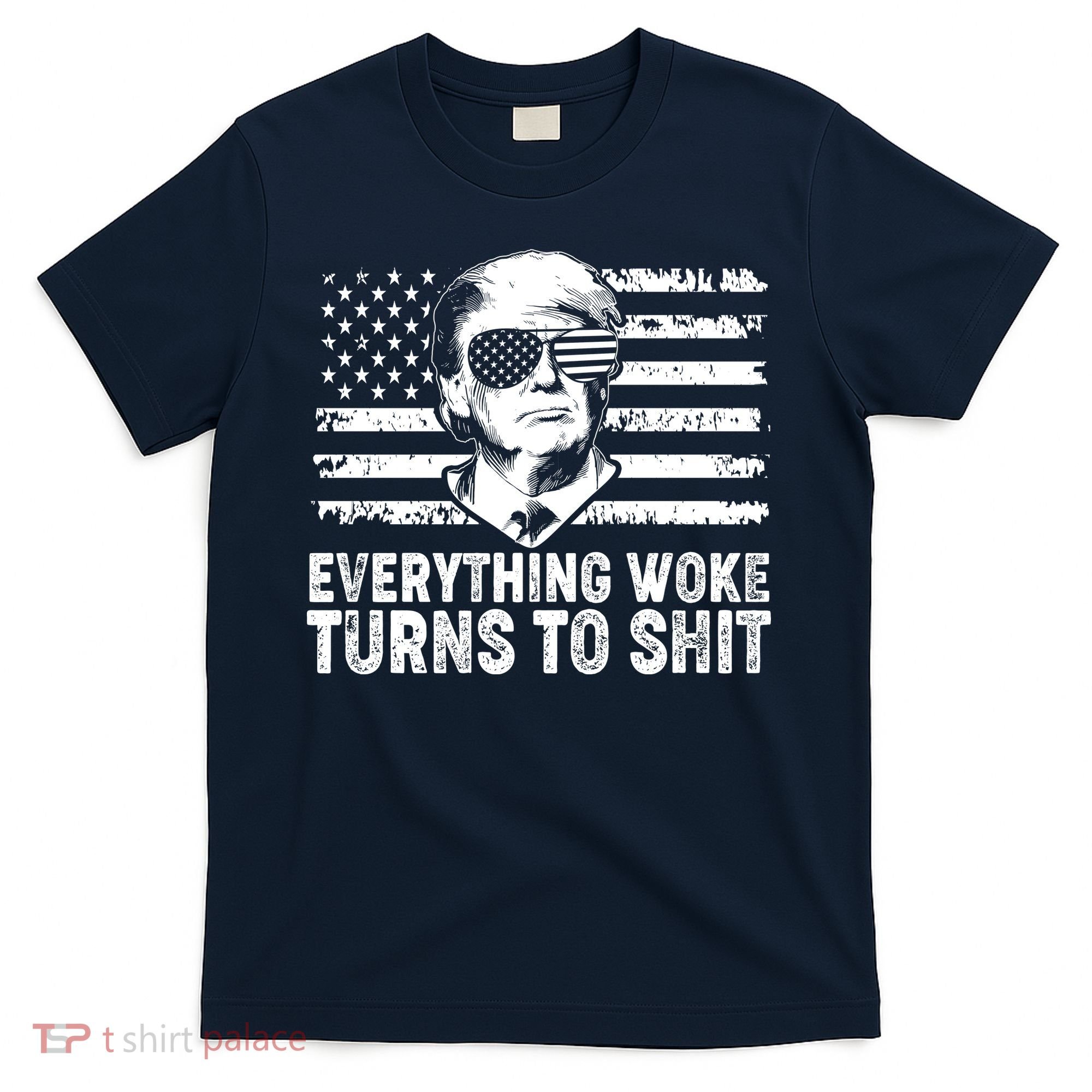 Funny Trump Everything Woke Turns To Shit Distressed USA American Flag T-Shirt