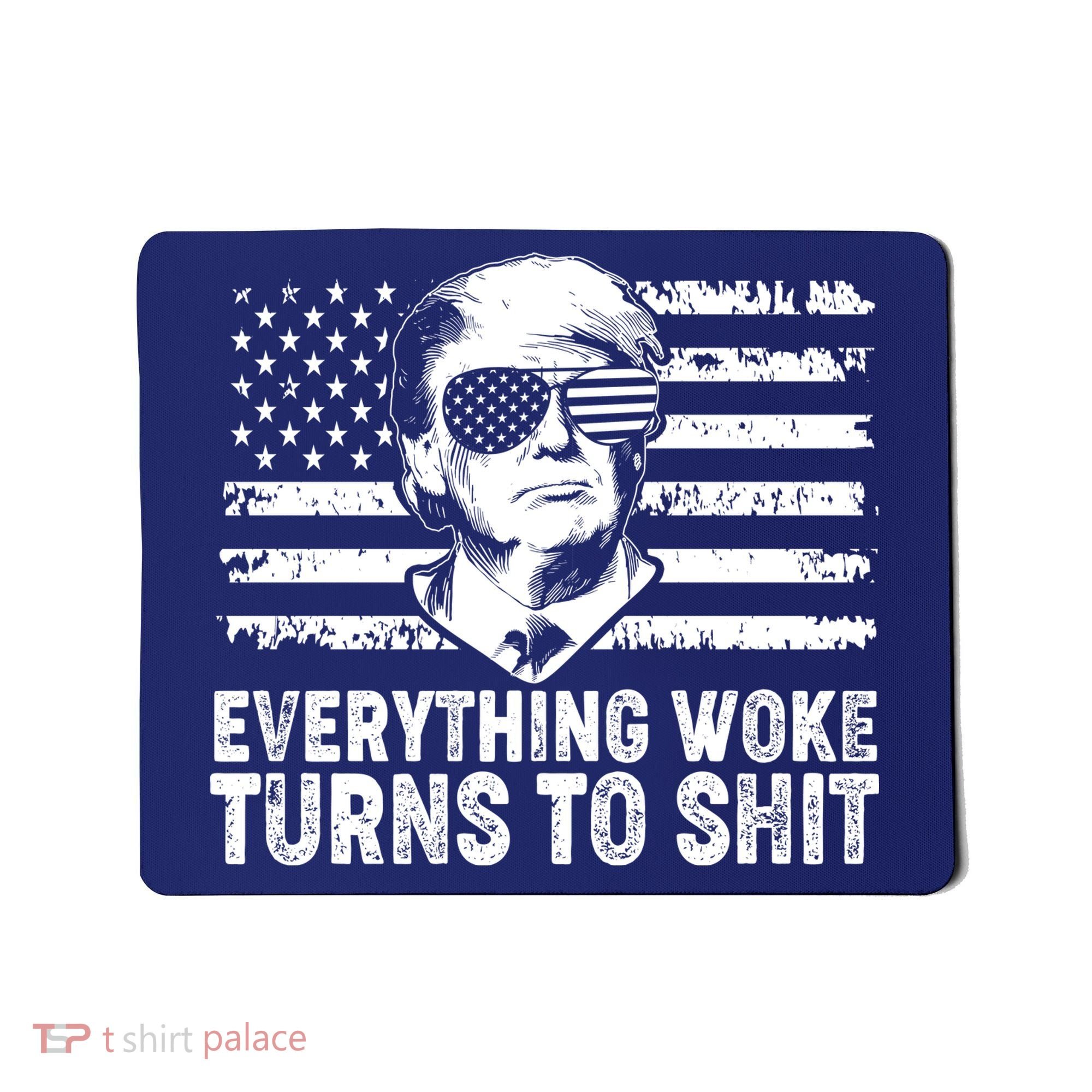 Funny Trump Everything Woke Turns To Shit Distressed USA American Flag Mousepad