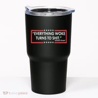 Funny Trump Everything Woke Turns To Shit Tumbler thumb 0