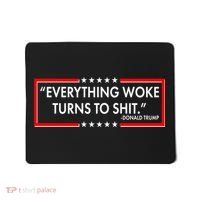 Funny Trump Everything Woke Turns To Shit Mousepad thumb 0