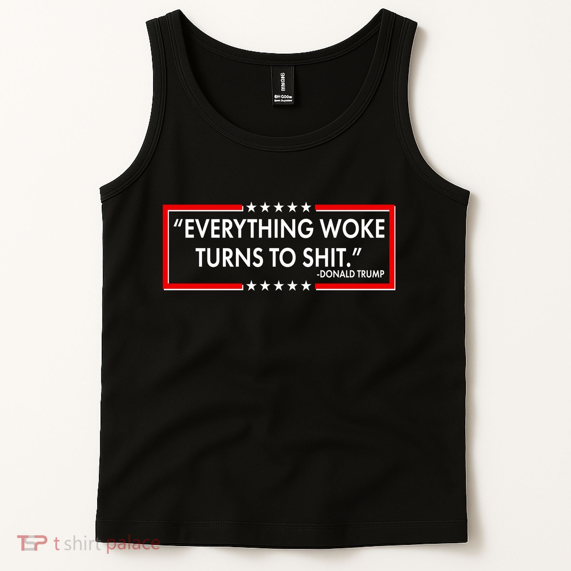Funny Trump Everything Woke Turns To Shit Tank Top