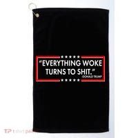 Funny Trump Everything Woke Turns To Shit Golf Towel thumb 0