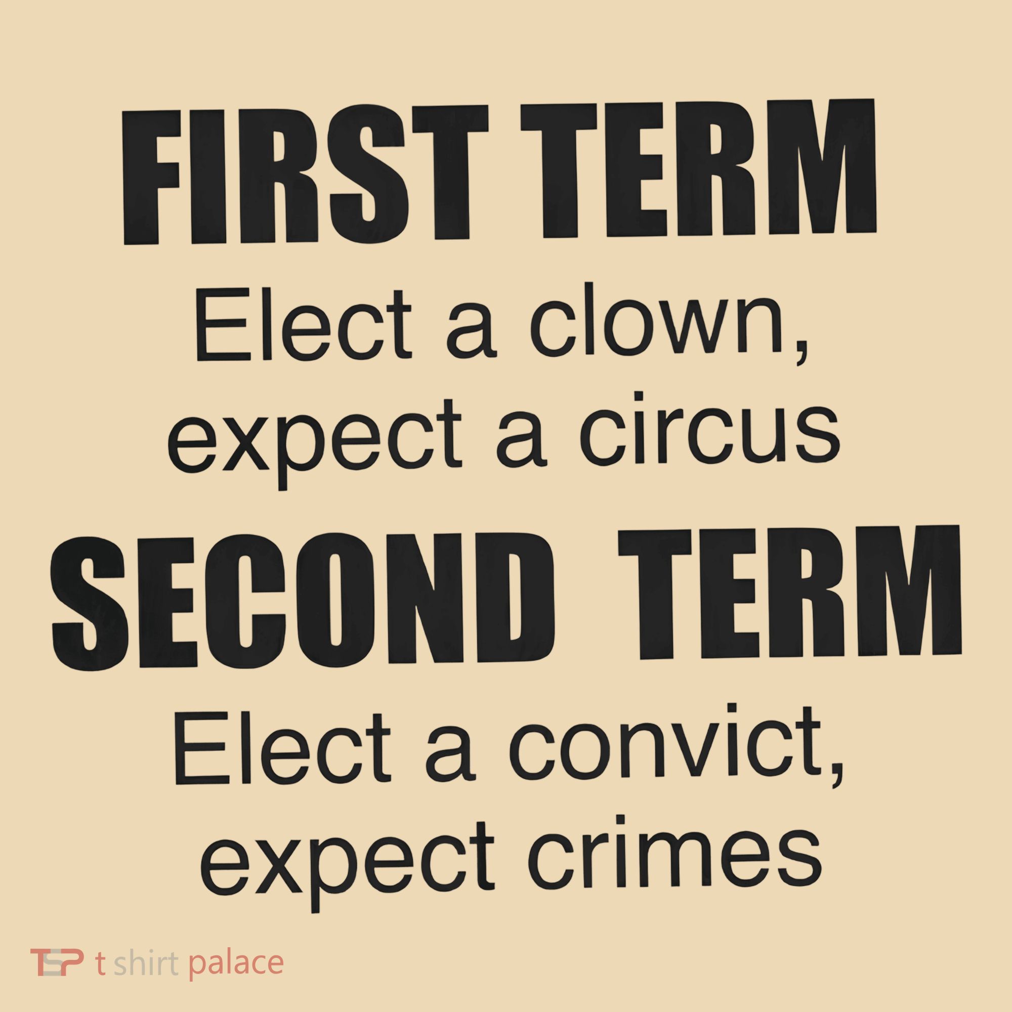 First Term Elect A Clown Expect A Circus Second Term Elect A Convict Expect Cri Tote Bag