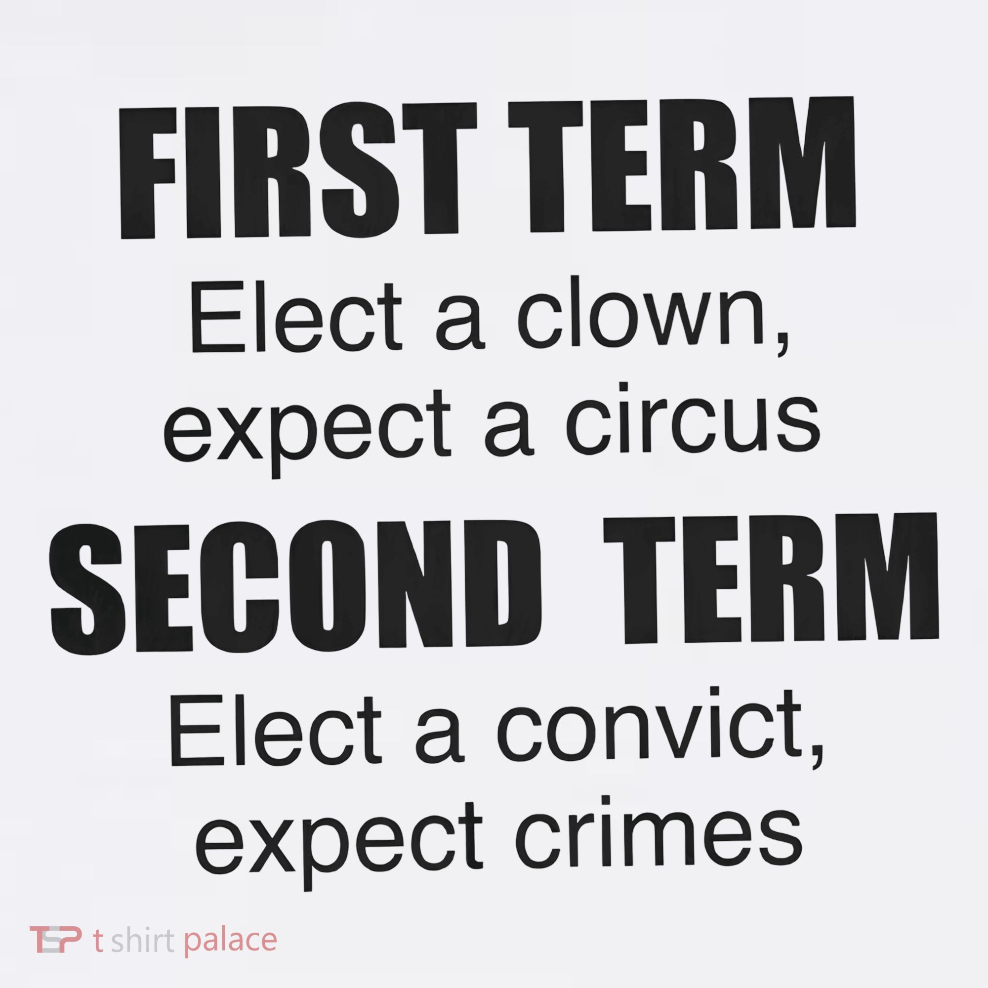 First Term Elect A Clown Expect A Circus Second Term Elect A Convict Expect Cri Kids Hoodie