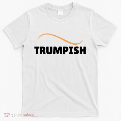 Funny TRUMPISH T-Shirt