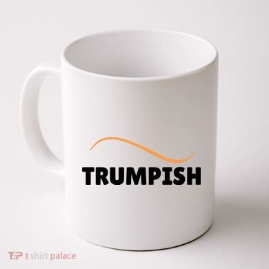 Funny TRUMPISH Coffee Mug