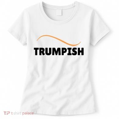 Funny TRUMPISH Women's T-Shirt