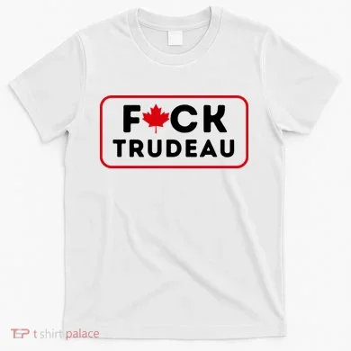 F*Ck Trudeau T-Shirt