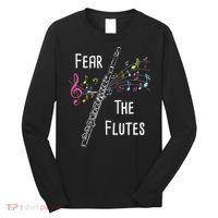 Fear The Flutes Flute Player Flutist Marching Band Music Long Sleeve Shirt thumb 0